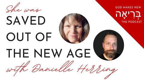 Saved Out Of The New Age with Danielle Herring