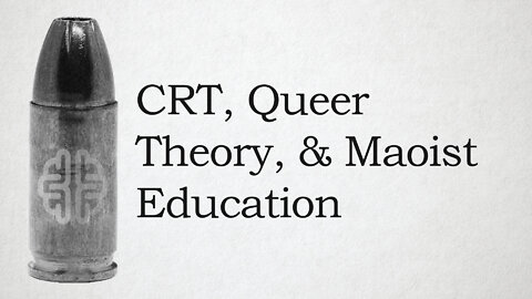 Critical Race Theory, Queer Theory, & Maoist Education | New Discourses Bullets, Ep. 4