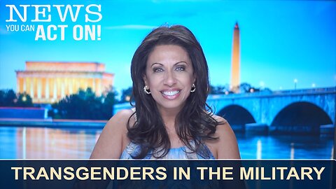 BRIGITTE GABRIEL - NEWS YOU CAN ACT ON! TRANSGENDERS IN THE MILITARY
