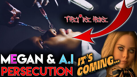 M3gan & AI Persecution 🧬🔬👀 A MUST WATCH to Prepare!
