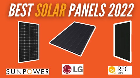 Best Solar Panels Going Into 2022