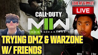 COD MW2 - Trying DMZ & Warzone W/ Friends