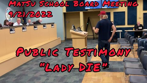 Lady DIE Public Testimony 9/21/2022 Matsu School Board
