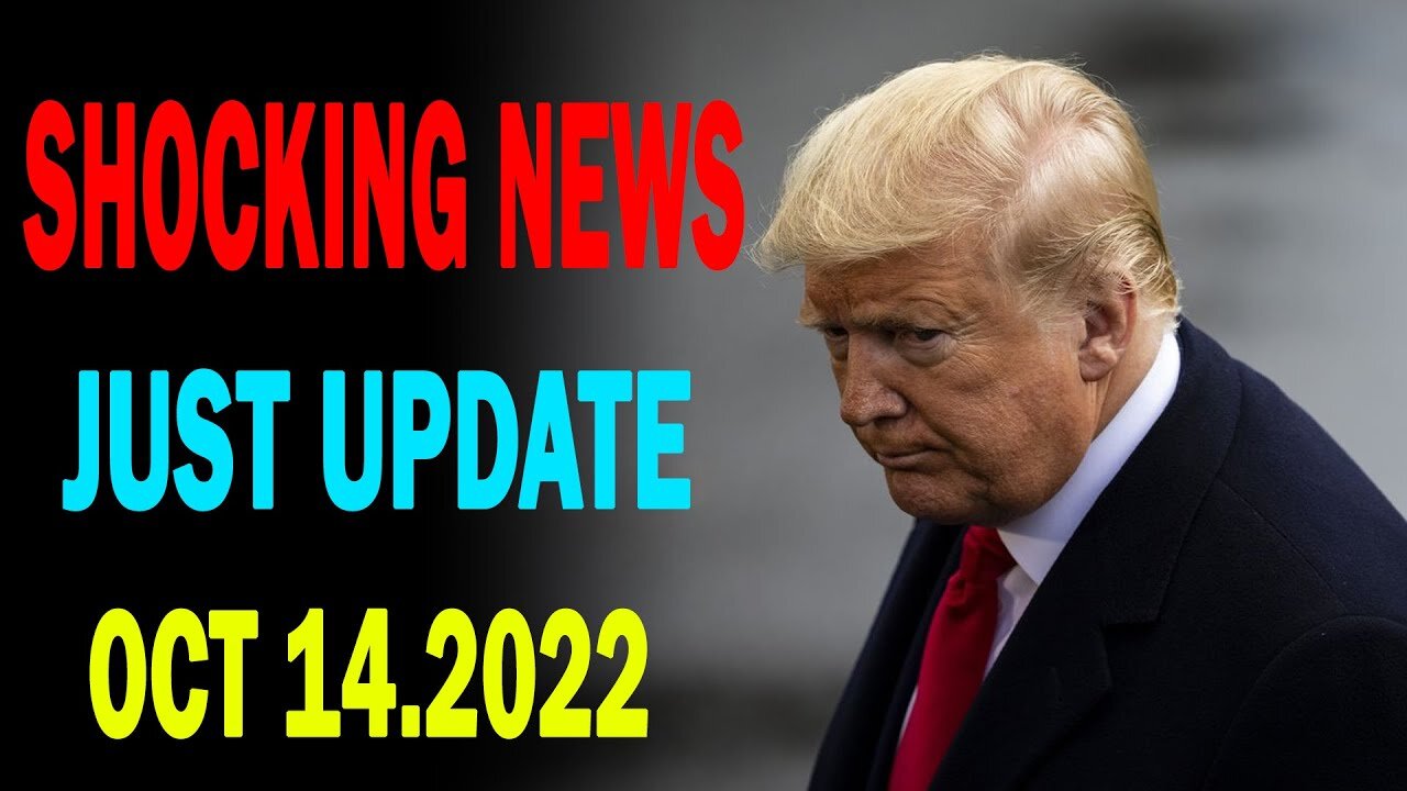 RESTORED REPUBLIC VIA A GCR REPORT AS OF OCTOBER 14, 2022 TRUMP NEWS