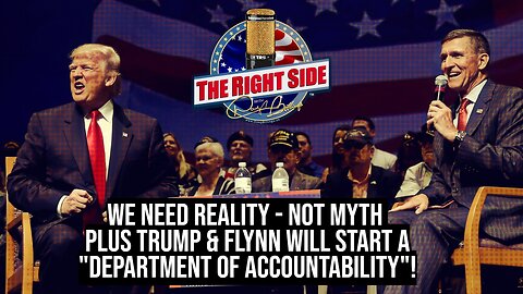 Trump & Flynn to create "Department of Accountability." Plus: How to Engage in Reality