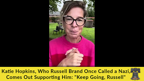 Katie Hopkins, Who Russell Brand Once Called a Nazi, Comes Out Supporting Him: "Keep Going, Russell"