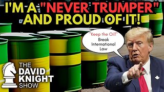 I'm a "Never-Trumper", and Proud of It! | The David Knight Show - Tue Mar. 28th Replay