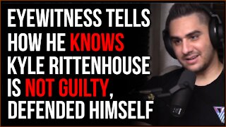 Eyewitness Explains Why Kyle Rittenhouse Is NOT GUILTY