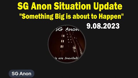 SG Anon Situation Update Sep 8: "Something Big is about to Happen"