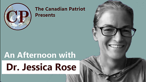 Canadian Patriot Lecture with Dr. Jessica Rose (The WHO, Vax lies, and much more)