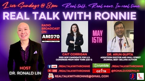 Real Talk With Ronnie - Special Guests: Cait Corrigan and Dr. Arun Gupta (5/15/2022)