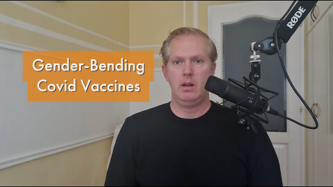 Gender-Bending Covid Vaccines [ep. #27]