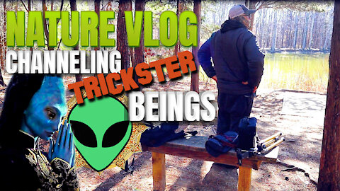 Nature Vlog - Channeling Trickster Beings