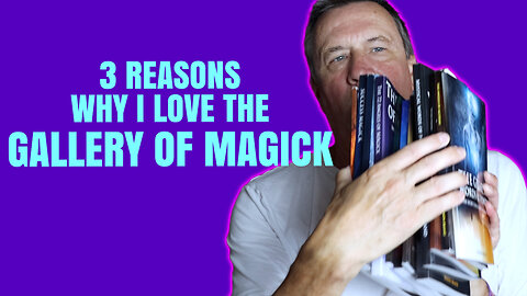 3 Reasons Why I Love The Gallery Of Magick Books.