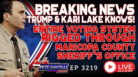 TRUMP & KARI LAKE KNOWS! ENTIRE VOTING SYSTEM RIGGED THROUGH MARICOPA SHERIFF’S OFFICE |EP 3219-10AM