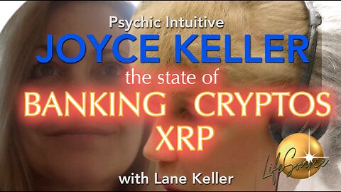 Psychic Joyce Keller: Banking, Cryptos, XRP, Gitmo, Train Derailments, QFS, Digital Currency & more