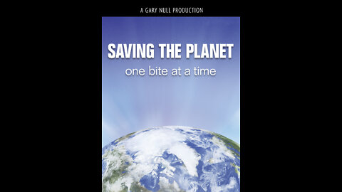 Saving the Planet One Bite at a Time - A Gary Null Production