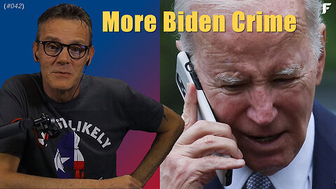 WHAT: There is MORE Biden Crime? (Ep.042)