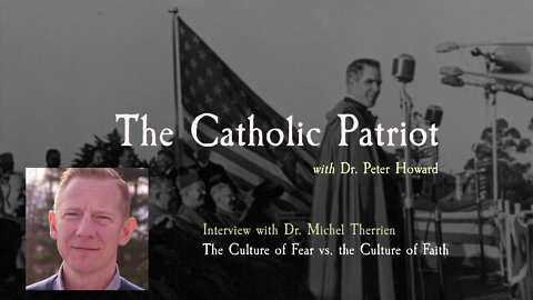 TCP EP. 15 Interview with Dr. Michael Therrien - "Culture of Fear vs. Culture of Faith"