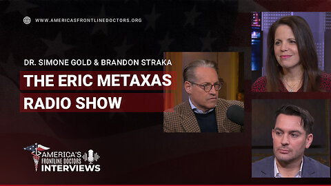 The Eric Metaxas Radio Show Featuring Dr. Simone Gold and Brandon Straka
