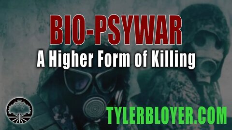 Bio-PsyWar | A Higher Form of Killing