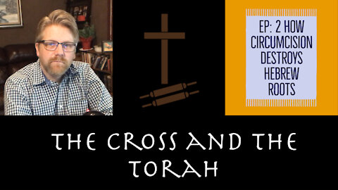 Should Christians be Circumcised? The Cross and the Torah 2 119 Ministries Zach Bauer Unlearn