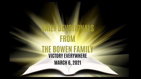 Bobby Bowen Devotional "Victory Everywhere 3-6-21"