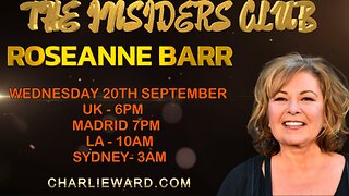 JOIN THE INSIDERS CLUB WED 20TH SEPTEMBER 2023 WITH ROSEANNE BARR, CHARLIE WARD & DAVID MAHONEY