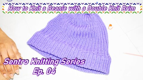 How to Knit a Double Brim Beanie on the Sentro Knitting Machine