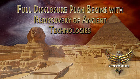 Full Disclosure Plan Begins with Rediscovery of Ancient Technologies