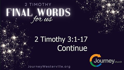 Continue - 2 Timothy 3:1-17