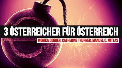 3 ÖSTERREICHER FÜR ÖSTERREICH ++ Mai 2022 ++ mit Monika Donner, Catherine Thurner, Manuel C. Mittas