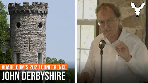 John Derbyshire: "Are We Still Doomed?" | VDARE 2023 Conference