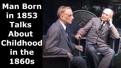 Man Born in 1853 Talks About Childhood in the 1860s: Filmed in 1932 - Restored Video and Audio
