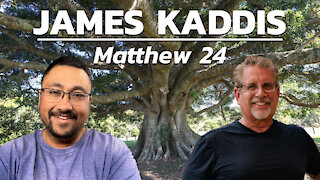 Matthew 24 with James Kaddis