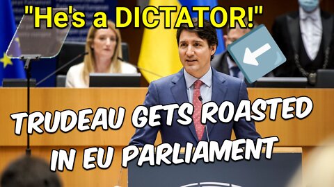 Justin Trudeau humiliated and called a dictator in EU Parliament!