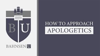 Bahnsen U: How To Approach Apologetics