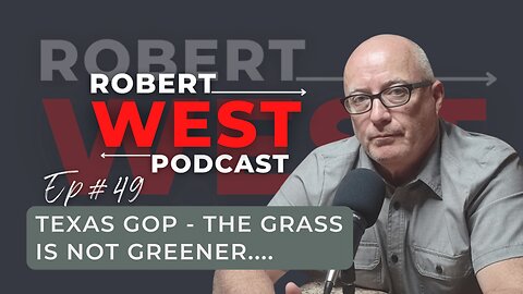 Texas GOP The Grass is not Greener | Ep 49