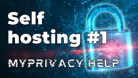 What's self-hosting? #1 | MyPrivacy.Help (3)