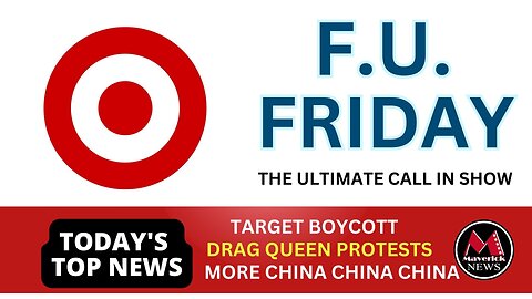 Maverick News Live: | F.U. Friday | Target Boycott | China Interference
