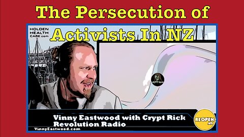 Persecution of Activist Media In NZ, Vinny Eastwood on Revolution Radio with Crypt Rick