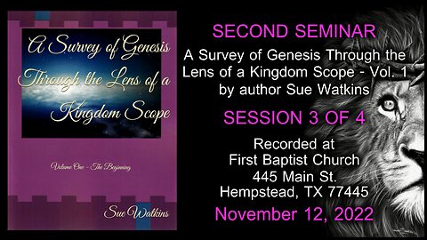 Sue Watkins on A Survey of Genesis Through the Lens of a Kingdom Scope - Seminar Two - Session 3