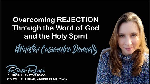 Overcoming Rejection Through the Word of God and the Holy Spirit