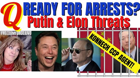 Q Ready for Arrests? Konnech, Putin & Elon Threats, Frogs to Destroy Them Joel 2 10-5-22