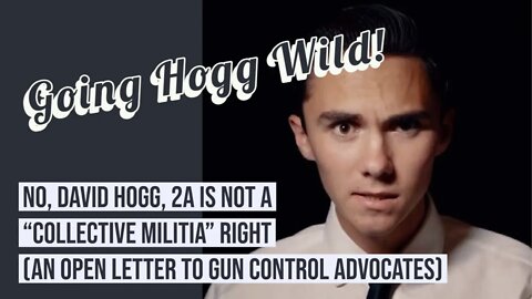 No, David Hogg, The Second Amendment Is Not A "Collective Militia Right"