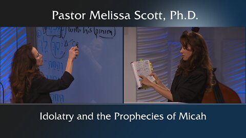 Micah 1 & 2 - Idolatry and the Prophecies of Micah - Micah #2
