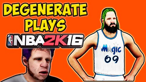 The Best Of NBA 2K16 - Degenerate Plays