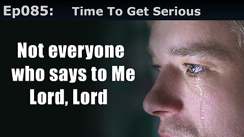 Closed Caption Episode 85: Time To Get Serious! Not Everyone Who Says To Me Lord, Lord