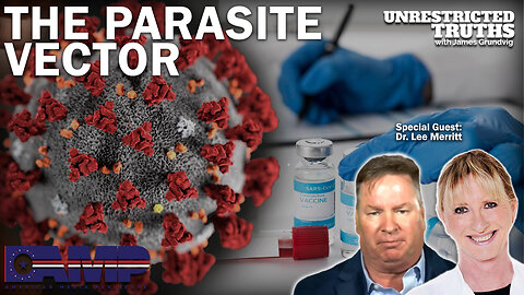 The Parasite Vector with Dr. Lee Merritt | Unrestricted Truths Ep. 240