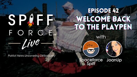 Spiff Force Live: Episode 042 - Welcome Back To The Playpen